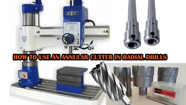 can you use an annular cutter in drill press