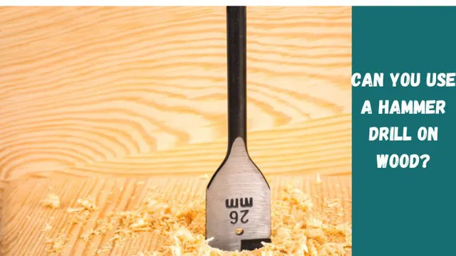 can you use hammer drill for wood 1 can you use hammer drill for wood