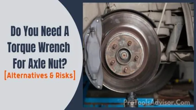 do you need a torque wrench for brakes