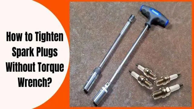 how tight should spark plugs be with torque wrench