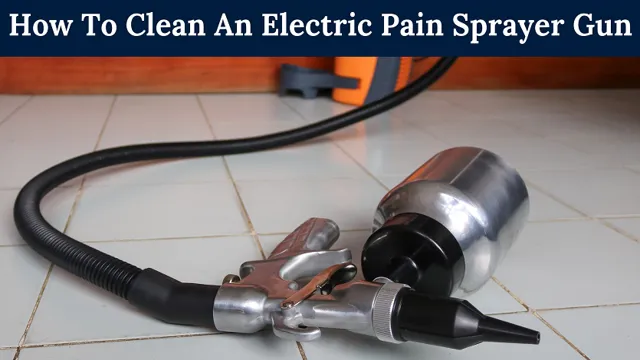 how to clean an electric paint sprayer