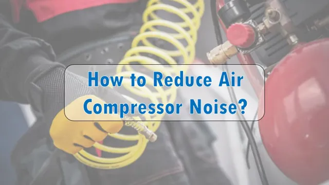 how to reduce air compressor noise how to reduce air compressor noise
