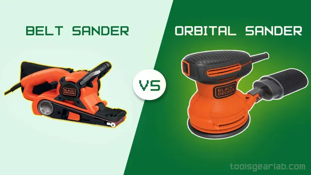 is a belt sander better than an orbital sander